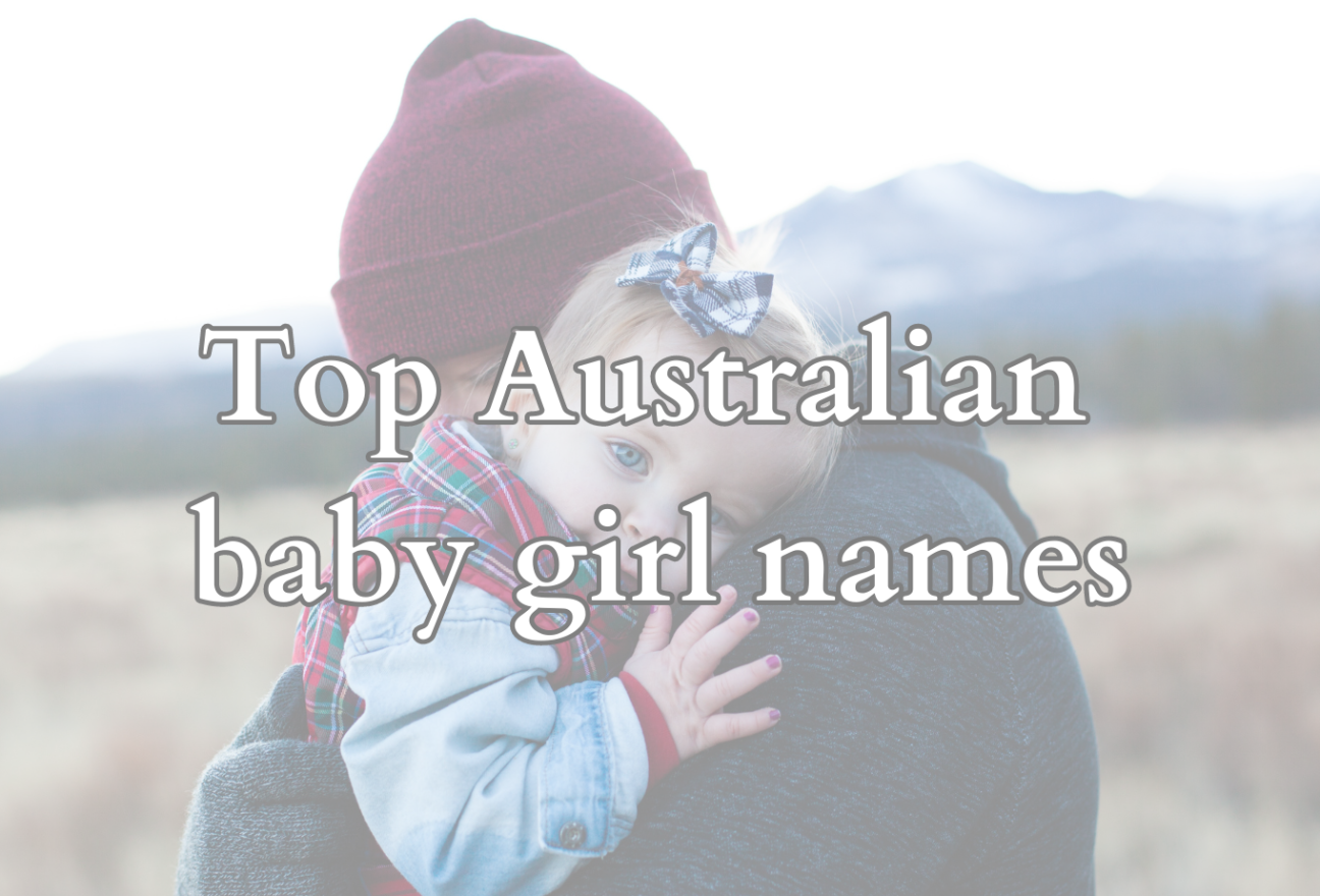 Top Australian Baby Girl names